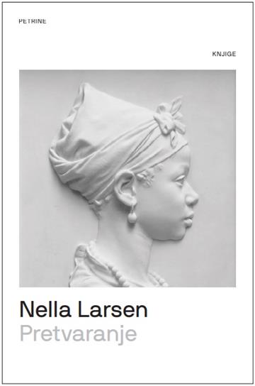 Knjiga Pretvaranje autora Nella Larsen izdana 2022 kao tvrdi uvez dostupna u Knjižari Znanje.