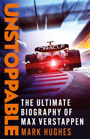 Knjiga Unstoppable: Max Verstappen autora Mark Hughes izdana 2024 kao meki uvez dostupna u Knjižari Znanje.