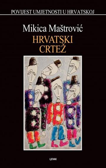 Knjiga Hrvatski crtež autora Mikica Maštrović izdana 2025 kao tvrdi uvez dostupna u Knjižari Znanje.