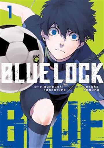 Knjiga Blue Lock, vol. 01 autora Muneyuki Kaneshiro izdana 2022 kao meki uvez dostupna u Knjižari Znanje.