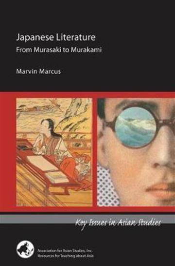 Knjiga Japanese Literature from Murasaki to Murakami autora Marvin Marcus izdana 2021 kao meki uvez dostupna u Knjižari Znanje.