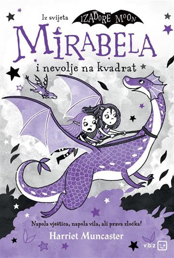 Knjiga Mirabela i nevolje na kvadrat autora Harriet Muncaster izdana 2023 kao meki uvez dostupna u Knjižari Znanje.