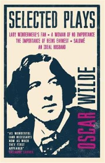 Knjiga Selected Plays autora Oscar  Wilde izdana 2019 kao meki uvez dostupna u Knjižari Znanje.
