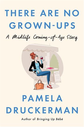 Knjiga There Are No Grown-Ups autora Pamela Druckerman izdana 2019 kao meki uvez dostupna u Knjižari Znanje.