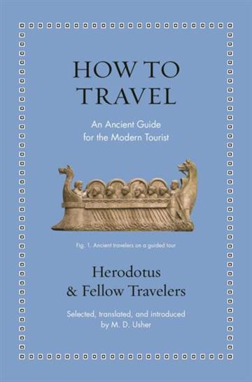 Knjiga How to Travel autora Herodotus izdana 2026 kao tvrdi uvez dostupna u Knjižari Znanje.