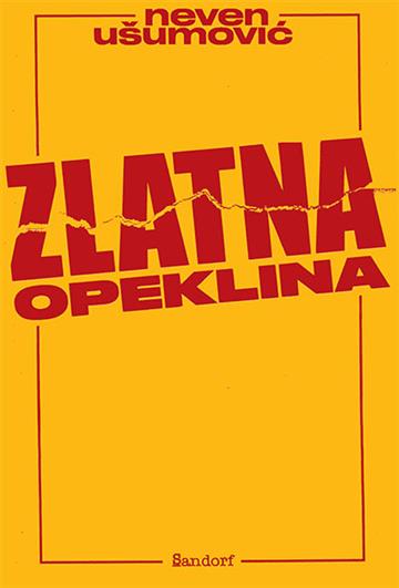 Knjiga Zlatna opeklina autora Neven Ušumović izdana 2019 kao tvrdi uvez dostupna u Knjižari Znanje.