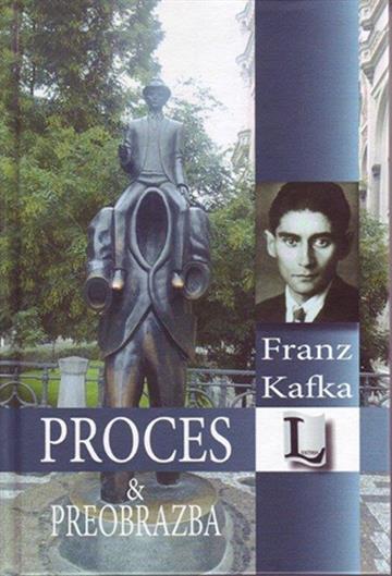 Knjiga Proces & Preobrazba autora Franz Kafka izdana  kao tvrdi uvez dostupna u Knjižari Znanje.