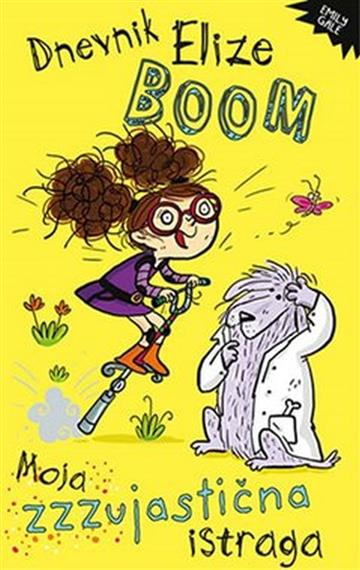 Knjiga Dnevnik Elize Boom - Moja zzzujastična istraga autora Emily Gale izdana 2019 kao meki uvez dostupna u Knjižari Znanje.