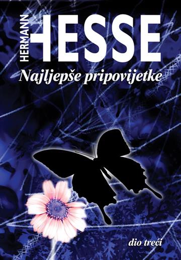 Knjiga Najljepše pripovijetke 3 autora Hermann Hesse izdana 2005 kao meki uvez dostupna u Knjižari Znanje.