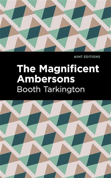 Knjiga Magnificent Ambersons autora Booth Tarkington izdana 2023 kao meki uvez dostupna u Knjižari Znanje.