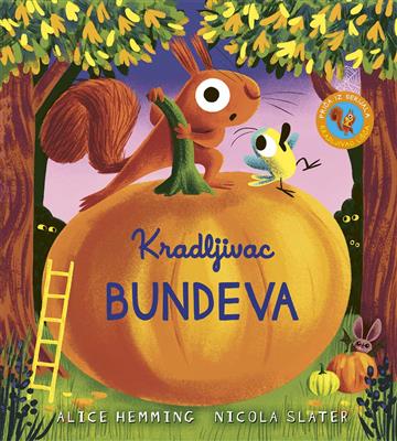 Knjiga Kradljivac Bundeva autora Alice Hemming,Nicola Slater izdana 2026 kao tvrdi uvez dostupna u Knjižari Znanje.
