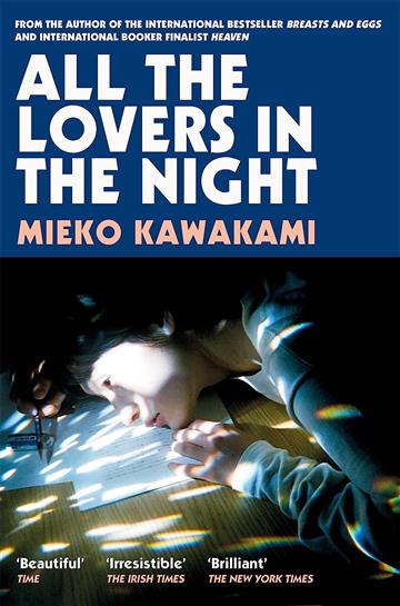 Knjiga All the Lovers in the Night autora Mieko Kawakami izdana 2023 kao meki uvez dostupna u Knjižari Znanje.