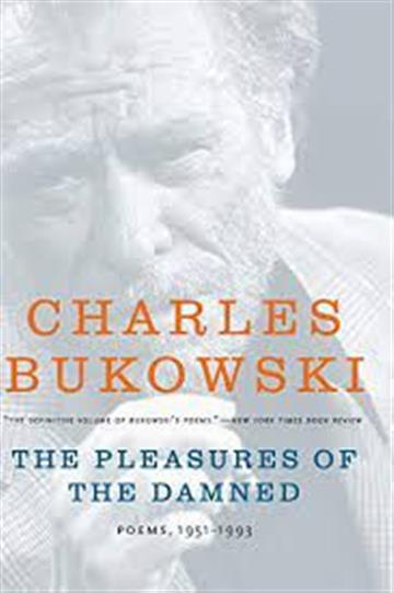 Knjiga Pleasures of the Damned: Poems 1951-1993 autora Charles Bukowski izdana 2008 kao meki uvez dostupna u Knjižari Znanje.