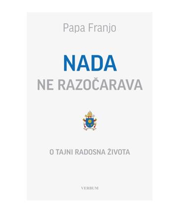 Knjiga Nada ne razočarava autora Papa   Franjo izdana 2025 kao meki dostupna u Knjižari Znanje.