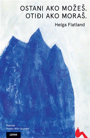 Knjiga Ostani ako možeš, otiđi ako moraš autora Helga Flatland izdana 2026 kao tvrdi uvez dostupna u Knjižari Znanje.