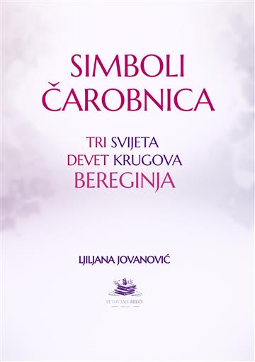 Knjiga Simboli čarobnica autora Ljiljana Jovanović izdana 2026 kao meki uvez dostupna u Knjižari Znanje.