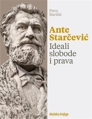 Knjiga Ante Starčević. Ideali slobode i prava. autora Pavo Barišić izdana 2022 kao meki uvez dostupna u Knjižari Znanje.