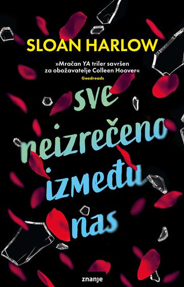 Knjiga Sve neizrečeno između nas autora Sloan Harlow izdana 2026 kao meki uvez dostupna u Knjižari Znanje.