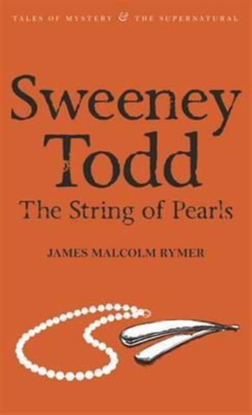 Knjiga Sweeney Todd; String Of Pearls autora James Malcolm Rymer izdana 2010 kao meki uvez dostupna u Knjižari Znanje.