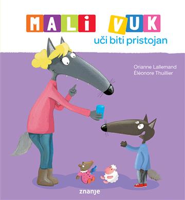 Knjiga Mali Vuk uči biti pristojan autora Orianne Lallemand izdana 2025 kao tvrdi uvez dostupna u Knjižari Znanje.