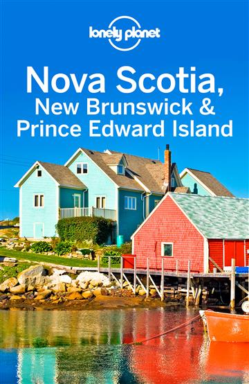 Knjiga Lonely Planet Nova Scotia, New Brunswick & Prince Edward Island autora Lonely Planet izdana 2017 kao meki uvez dostupna u Knjižari Znanje.