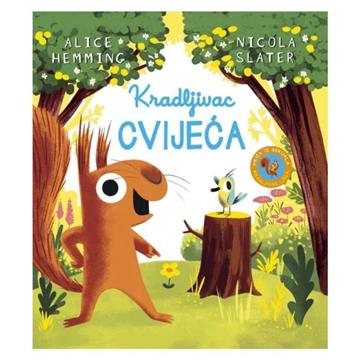 Knjiga Kradljivac cvijeća autora Alice Hemming, Nicola Slater izdana 2025 kao tvrdi uvez dostupna u Knjižari Znanje.