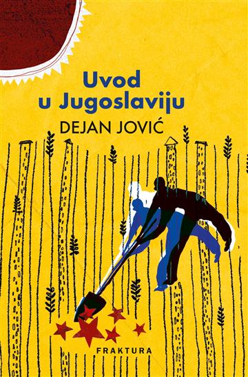Knjiga Uvod u Jugoslaviju autora Dejan Jović izdana 2023 kao tvrdi uvez dostupna u Knjižari Znanje.