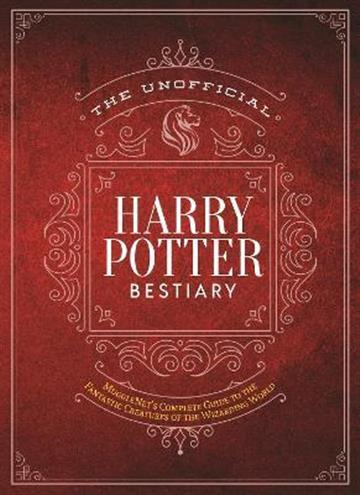 Knjiga Unofficial Harry Potter Bestiary autora Editors of MuggleNet izdana 2021 kao tvrdi uvez dostupna u Knjižari Znanje.