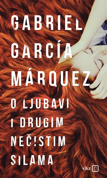 Knjiga O ljubavi i drugim nečistim silama autora Gabriel García Márquez izdana 2009 kao meki uvez dostupna u Knjižari Znanje.
