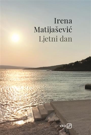 Knjiga Ljetni dan autora Irena Matijašević izdana 2026 kao tvrdi uvez dostupna u Knjižari Znanje.