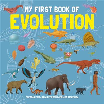 Knjiga My First Book of Evolution autora Eduard Altarriba izdana 2024 kao tvrdi uvez dostupna u Knjižari Znanje.