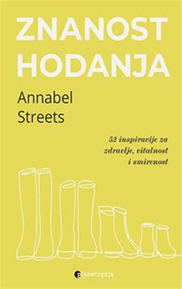 Knjiga Znanost hodanja autora Annabel Streets izdana 2022 kao meki uvez dostupna u Knjižari Znanje.