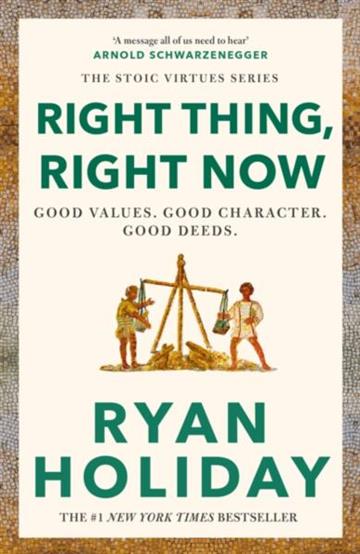 Knjiga Right Thing, Right Now autora Ryan Holiday izdana 2025 kao meki uvez dostupna u Knjižari Znanje.