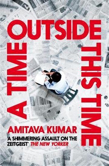 Knjiga A Time Outside This Time autora Amitava Kumar izdana 2023 kao meki uvez dostupna u Knjižari Znanje.