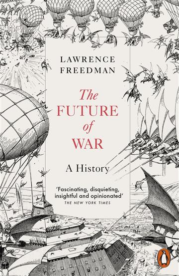 Knjiga Future of War autora Lawrence Freedman izdana 2018 kao meki uvez dostupna u Knjižari Znanje.
