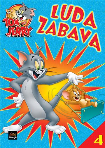 Knjiga Tom i Jerry  -  Luda zabava 4 autora Grupa autora izdana  kao meki uvez dostupna u Knjižari Znanje.