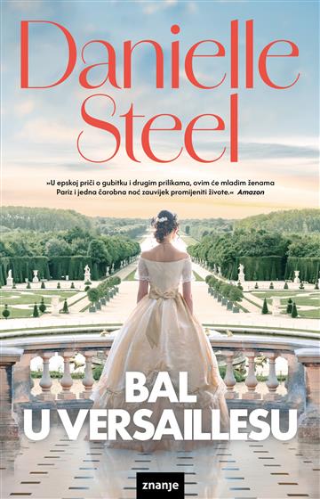 Knjiga Bal u Versaillesu autora Danielle Steel izdana 2026 kao meki uvez dostupna u Knjižari Znanje.