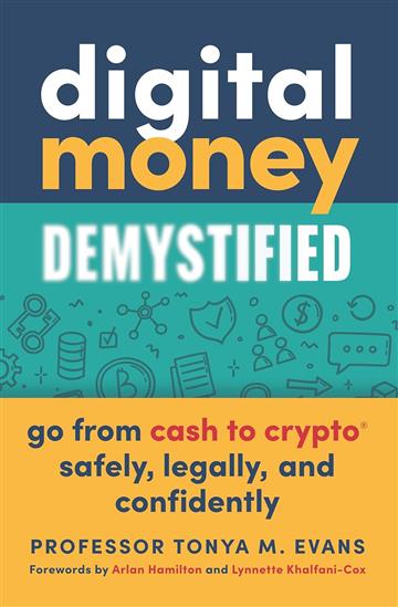 Knjiga Digital Money Demystified autora Tonya M. Evans izdana 2023 kao meki uvez dostupna u Knjižari Znanje.