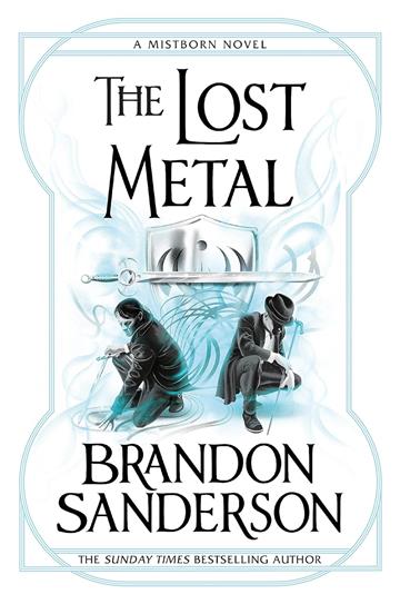 Knjiga Lost Metal autora Brandon Sanderson izdana 2023 kao meki uvez dostupna u Knjižari Znanje.