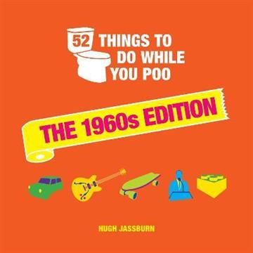 Knjiga 52 Things to Do While You Poo 1960S Edition autora Hugh Jassburn izdana 2022 kao tvrdi uvez dostupna u Knjižari Znanje.