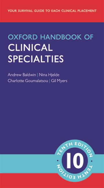 Knjiga Oxford Handbook of Clinical Specialties 10E autora Andrew Baldwin, Nina Hjelde izdana 2016 kao meki uvez dostupna u Knjižari Znanje.