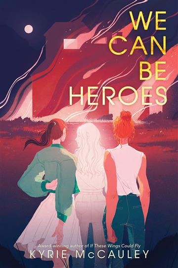 Knjiga We Can Be Heroes autora Kyrie McCauley izdana 2023 kao meki uvez dostupna u Knjižari Znanje.