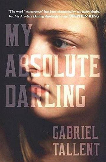 Knjiga My Absolute Darling autora Gabriel Tallent izdana 2017 kao meki uvez dostupna u Knjižari Znanje.