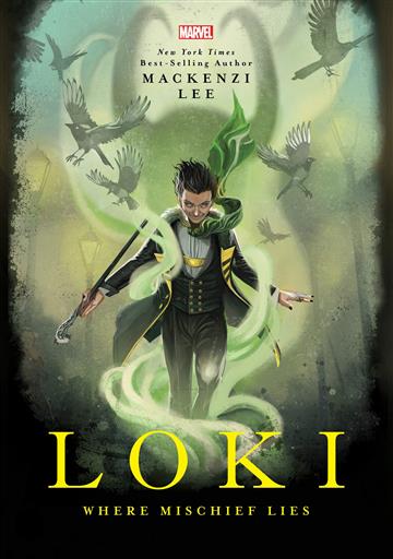 Knjiga Loki Where Mischief Lies autora Mackenzi Lee izdana 2019 kao tvrdi uvez dostupna u Knjižari Znanje.