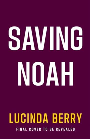 Knjiga Saving Noah autora Lucinda Berry izdana 2026 kao meki uvez dostupna u Knjižari Znanje.