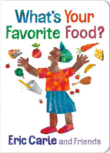 Knjiga What's Your Favorite Food? autora Eric Carle izdana 2025 kao tvrdi uvez dostupna u Knjižari Znanje.
