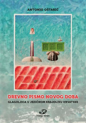 Knjiga Drevno pismo novog doba. Glagoljica u jezičnom krajoliku Hrvatske autora Antonio Oštarić izdana 2026 kao meki uvez dostupna u Knjižari Znanje.