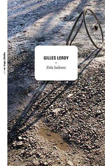 Knjiga Zola Jackson autora Gilles Leroy izdana 2011 kao tvrdi uvez dostupna u Knjižari Znanje.