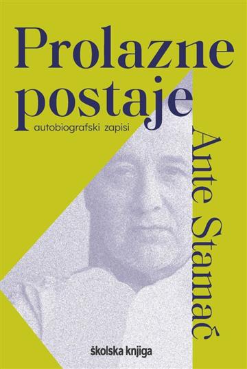 Knjiga Prolazne postaje autora Ante Stamać izdana 2021 kao tvrdi uvez dostupna u Knjižari Znanje.