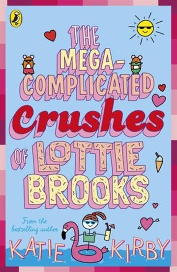 Knjiga Mega-Complicated Crushes of Lottie Brooks autora Katie Kirby izdana 2022 kao meki uvez dostupna u Knjižari Znanje.